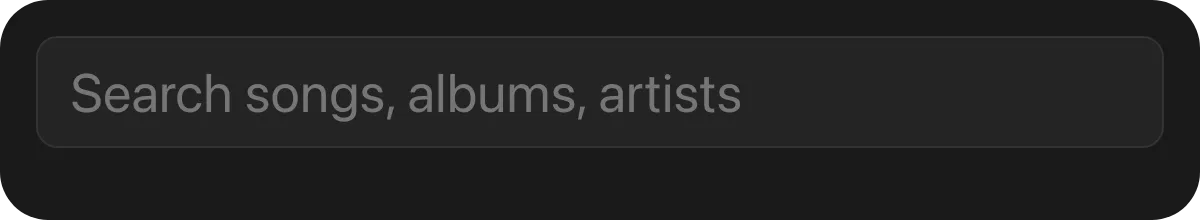 An empty text field showing the grey placeholder “Search songs, albums, artists”